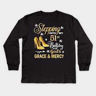 Stepping Into My 51st Birthday With God's Grace & Mercy Bday Kids Long Sleeve T-Shirt